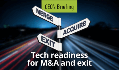 CEO’s briefing: tech readiness for M&A or exit