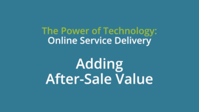 Online Service Delivery: Adding after sale value