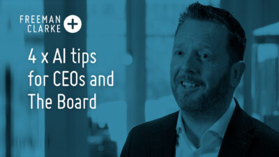 4 useful AI tips for CEOs and the Board