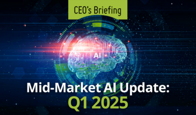 CEO’s briefing: mid-market AI update: Q1 2025
