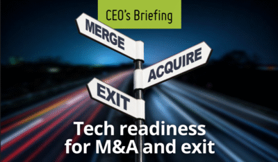 CEO’s briefing: Tech readiness for M&A and exit